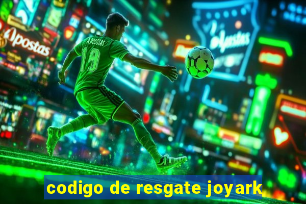 codigo de resgate joyark